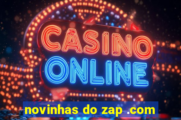 novinhas do zap .com